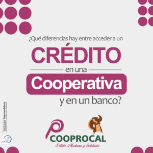 Lee más sobre el artículo Crédito en COOPROCAL o en un banco, ¿cuál eliges?