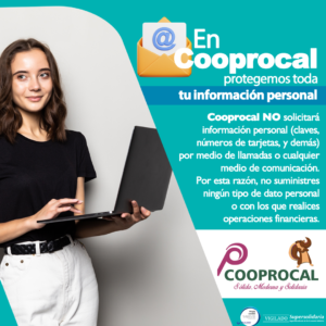 Lee más sobre el artículo En COOPROCAL vamos de la mano con la SEGURIDAD DE TU INFORMACIÓN
