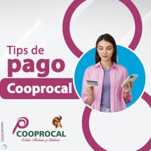 Lee más sobre el artículo ¡TIPS DE PAGO – COOPROCAL! 👍