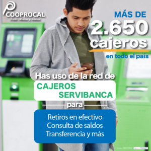 Lee más sobre el artículo Uno de los beneficios de ser asociado a COOPROCAL es que puedes hacer uso de los más de 2.000 cajeros Servibanca en todo el país. 🤩😏