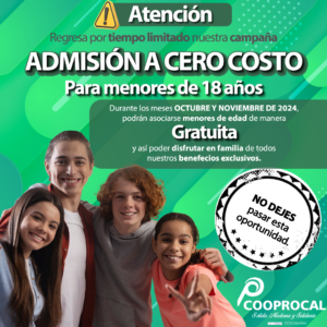 Lee más sobre el artículo Por el mes de OCTUBRE Y NOVIEMBRE, podrás vincular a tus familiares MENORES DE EDAD de manera GRATUITA a nuestra cooperativa, NO DEJES PERDER ESTA OPORTUNIDAD ✅.